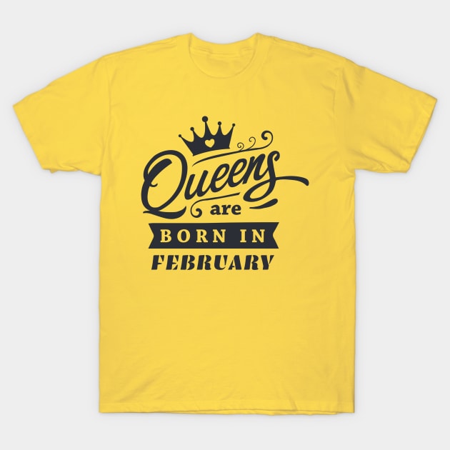 You are February Queen! T-Shirt by Self-help